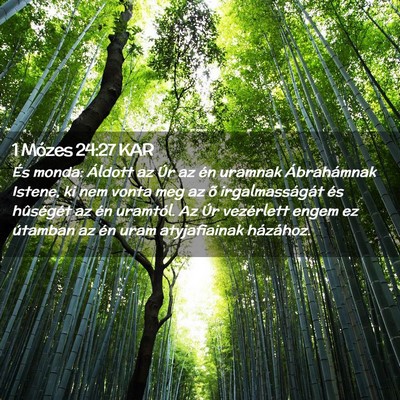 Picture 02 - 1 Mózes 24:27 KAR - És monda: Áldott az Úr az én uramnak - Bible Verse Picture
