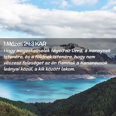 Picture 02 - 1 Mózes 24:3 KAR - Hogy megeskesselek téged az Úrra, a mennynek - Bible Verse Picture
