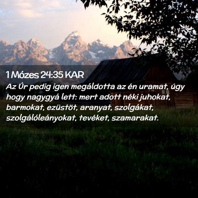 Picture 02 - 1 Mózes 24:35 KAR - Az Úr pedig igen megáldotta az én uramat, úgy - Bible Verse Picture
