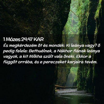 Picture 02 - 1 Mózes 24:47 KAR - És megkérdezém õt és mondék: Ki leánya - Bible Verse Picture