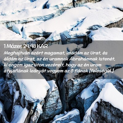 Picture 02 - 1 Mózes 24:48 KAR - Meghajtván azért magamat, imádám az Urat, és - Bible Verse Picture