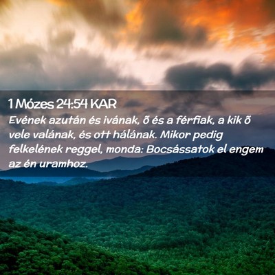 Picture 02 - 1 Mózes 24:54 KAR - Evének azután és ivának, õ és a férfiak, a - Bible Verse Picture