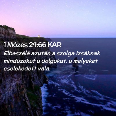 Picture 02 - 1 Mózes 24:66 KAR - Elbeszélé azután a szolga Izsáknak mindazokat - Bible Verse Picture