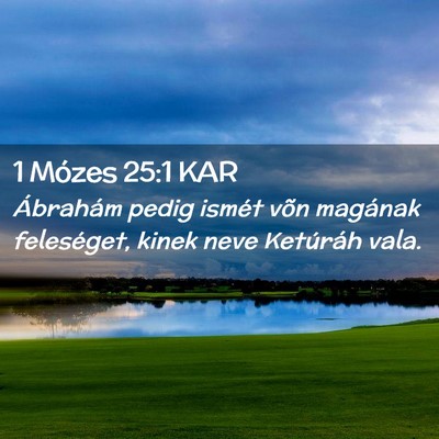 Picture 02 - 1 Mózes 25:1 KAR - Ábrahám pedig ismét võn magának feleséget, - Bible Verse Picture