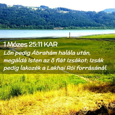Picture 02 - 1 Mózes 25:11 KAR - Lõn pedig Ábrahám halála után, megáldá - Bible Verse Picture