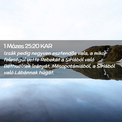 Picture 02 - 1 Mózes 25:20 KAR - Izsák pedig negyven esztendõs vala, a mikor - Bible Verse Picture