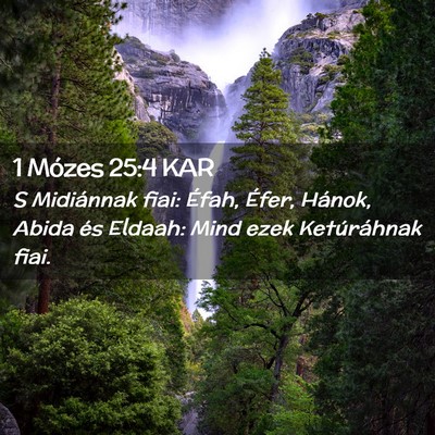 Picture 02 - 1 Mózes 25:4 KAR - S Midiánnak fiai: Éfah, Éfer, Hánok, Abida - Bible Verse Picture
