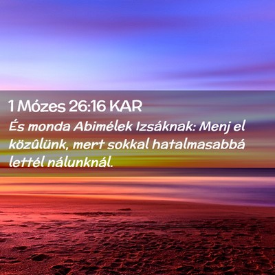 Picture 02 - 1 Mózes 26:16 KAR - És monda Abimélek Izsáknak: Menj el - Bible Verse Picture
