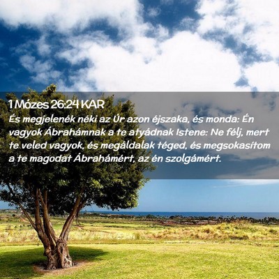 Picture 02 - 1 Mózes 26:24 KAR - És megjelenék néki az Úr azon éjszaka, és - Bible Verse Picture