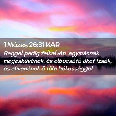 Picture 02 - 1 Mózes 26:31 KAR - Reggel pedig felkelvén, egymásnak - Bible Verse Picture