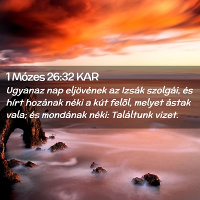 Picture 02 - 1 Mózes 26:32 KAR - Ugyanaz nap eljövének az Izsák szolgái, és - Bible Verse Picture