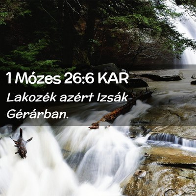 Picture 02 - 1 Mózes 26:6 KAR - Lakozék azért Izsák - Bible Verse Picture