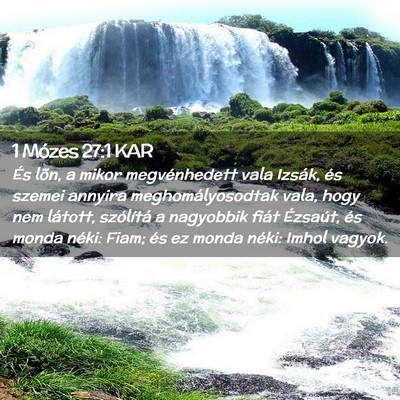 Picture 02 - 1 Mózes 27:1 KAR - És lõn, a mikor megvénhedett vala Izsák, és - Bible Verse Picture