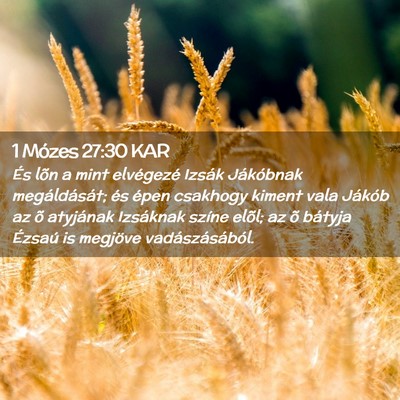 Picture 02 - 1 Mózes 27:30 KAR - És lõn a mint elvégezé Izsák Jákóbnak - Bible Verse Picture