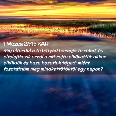 Picture 02 - 1 Mózes 27:45 KAR - Míg elfordul a te bátyád haragja te rólad, - Bible Verse Picture
