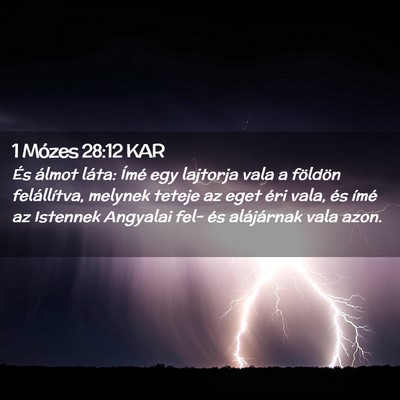 Picture 02 - 1 Mózes 28:12 KAR - És álmot láta: Ímé egy lajtorja vala a - Bible Verse Picture