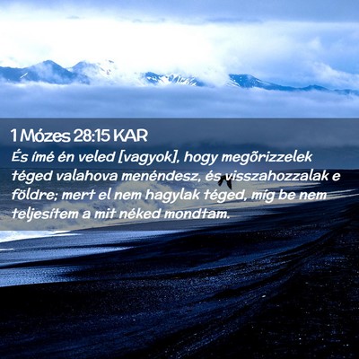 Picture 02 - 1 Mózes 28:15 KAR - És ímé én veled [vagyok], hogy megõrizzelek - Bible Verse Picture