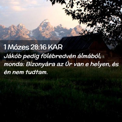 Picture 02 - 1 Mózes 28:16 KAR - Jákób pedig fölébredvén álmából, monda: - Bible Verse Picture