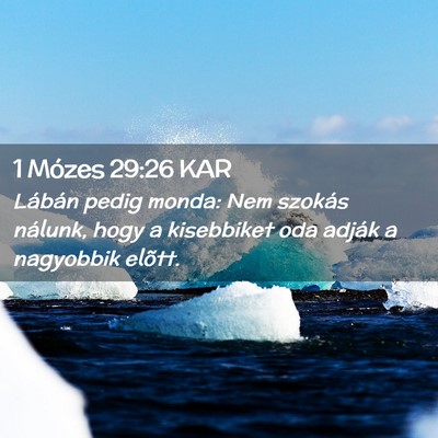 Picture 02 - 1 Mózes 29:26 KAR - Lábán pedig monda: Nem szokás nálunk, hogy a - Bible Verse Picture