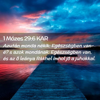 Picture 02 - 1 Mózes 29:6 KAR - Azután monda nékik: Egészségben van-é? s - Bible Verse Picture