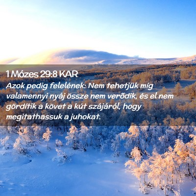 Picture 02 - 1 Mózes 29:8 KAR - Azok pedig felelének: Nem tehetjük míg - Bible Verse Picture