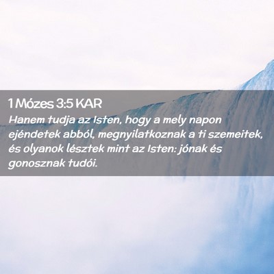 Picture 02 - 1 Mózes 3:5 KAR - Hanem tudja az Isten, hogy a mely napon - Bible Verse Picture