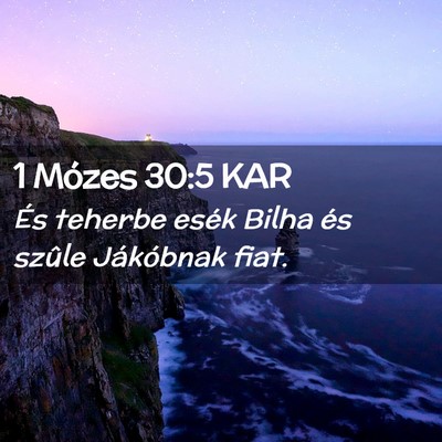 Picture 02 - 1 Mózes 30:5 KAR - És teherbe esék Bilha és szûle Jákóbnak - Bible Verse Picture