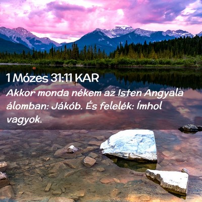 Picture 02 - 1 Mózes 31:11 KAR - Akkor monda nékem az Isten Angyala álomban: - Bible Verse Picture