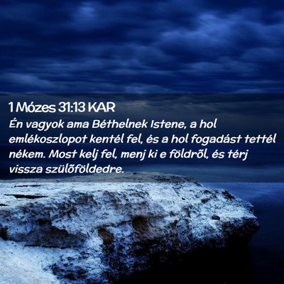 Picture 02 - 1 Mózes 31:13 KAR - Én vagyok ama Béthelnek Istene, a hol - Bible Verse Picture