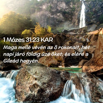 Picture 02 - 1 Mózes 31:23 KAR - Maga mellé vévén az õ rokonait, hét napi - Bible Verse Picture