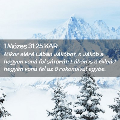 Picture 02 - 1 Mózes 31:25 KAR - Mikor eléré Lábán Jákóbot, s Jákób a - Bible Verse Picture