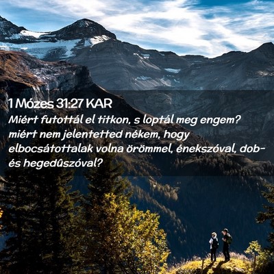 Picture 02 - 1 Mózes 31:27 KAR - Miért futottál el titkon, s loptál meg engem? - Bible Verse Picture