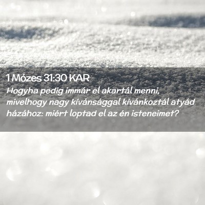 Picture 02 - 1 Mózes 31:30 KAR - Hogyha pedig immár el akartál menni, mivelhogy - Bible Verse Picture