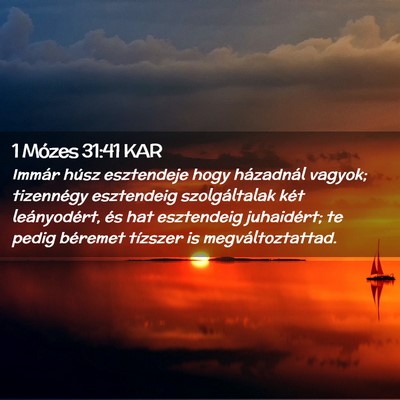 Picture 02 - 1 Mózes 31:41 KAR - Immár húsz esztendeje hogy házadnál vagyok; - Bible Verse Picture
