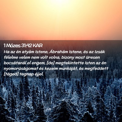 Picture 02 - 1 Mózes 31:42 KAR - Ha az én atyám Istene, Ábrahám Istene, és az - Bible Verse Picture
