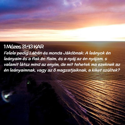 Picture 02 - 1 Mózes 31:43 KAR - Felele pedig Lábán és monda Jákóbnak: A - Bible Verse Picture
