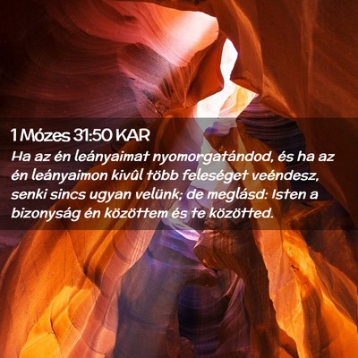 Picture 02 - 1 Mózes 31:50 KAR - Ha az én leányaimat nyomorgatándod, és ha az - Bible Verse Picture