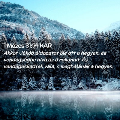 Picture 02 - 1 Mózes 31:54 KAR - Akkor Jákób áldozatot öle ott a hegyen, és - Bible Verse Picture