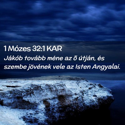 Picture 02 - 1 Mózes 32:1 KAR - Jákób tovább méne az õ útján, és szembe - Bible Verse Picture