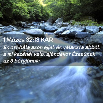 Picture 02 - 1 Mózes 32:13 KAR - És ott hála azon éjjel: és választa abból, - Bible Verse Picture