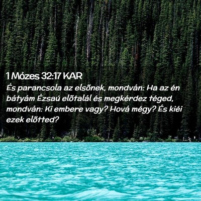 Picture 02 - 1 Mózes 32:17 KAR - És parancsola az elsõnek, mondván: Ha az én - Bible Verse Picture
