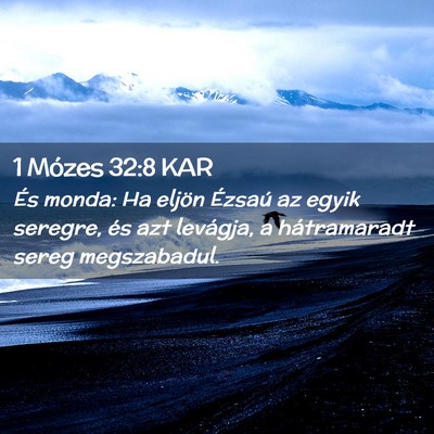 Picture 02 - 1 Mózes 32:8 KAR - És monda: Ha eljön Ézsaú az egyik seregre, - Bible Verse Picture