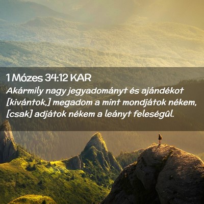 Picture 02 - 1 Mózes 34:12 KAR - Akármily nagy jegyadományt és ajándékot - Bible Verse Picture