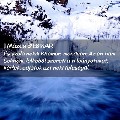 Picture 02 - 1 Mózes 34:8 KAR - És szóla nékik Khámor, mondván: Az én fiam - Bible Verse Picture