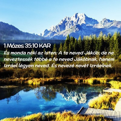 Picture 02 - 1 Mózes 35:10 KAR - És monda néki az Isten: A te neved Jákób; de - Bible Verse Picture