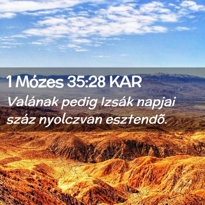 Picture 02 - 1 Mózes 35:28 KAR - Valának pedig Izsák napjai száz nyolczvan - Bible Verse Picture