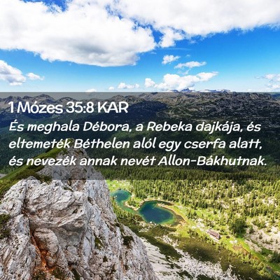 Picture 02 - 1 Mózes 35:8 KAR - És meghala Débora, a Rebeka dajkája, és - Bible Verse Picture