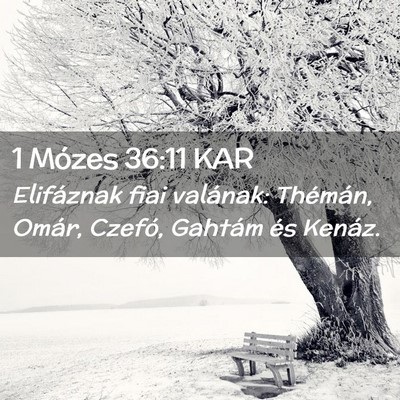 Picture 02 - 1 Mózes 36:11 KAR - Elifáznak fiai valának: Thémán, Omár, - Bible Verse Picture