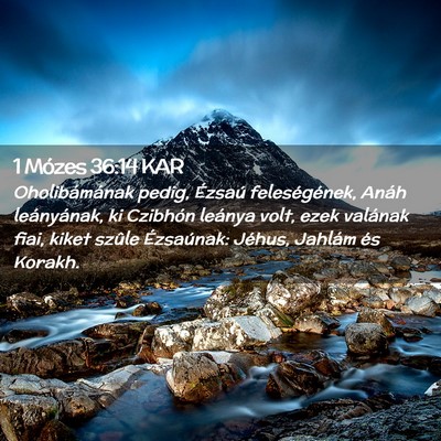 Picture 02 - 1 Mózes 36:14 KAR - Oholibámának pedig, Ézsaú feleségének, - Bible Verse Picture