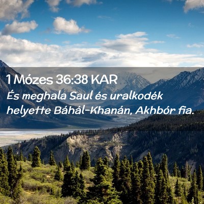 Picture 02 - 1 Mózes 36:38 KAR - És meghala Saul és uralkodék helyette - Bible Verse Picture